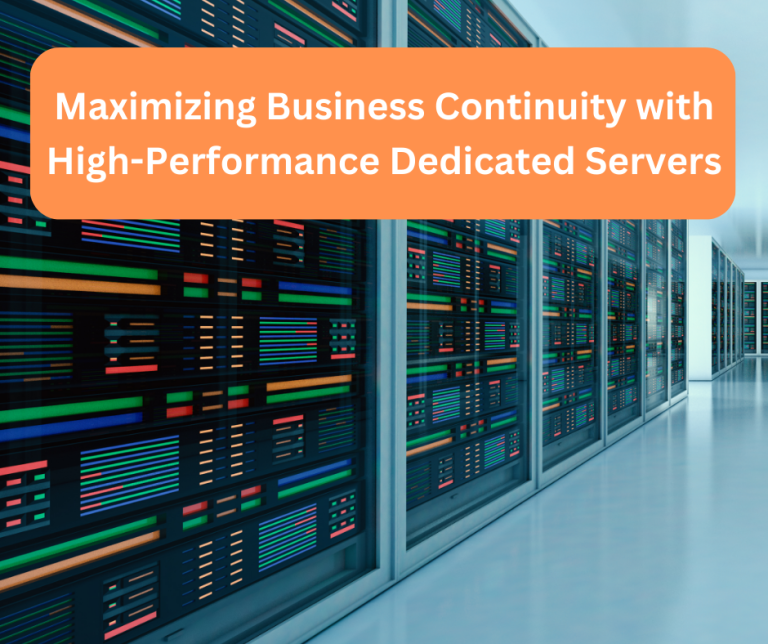 Maximizing Business Continuity with High-Performance Dedicated Servers